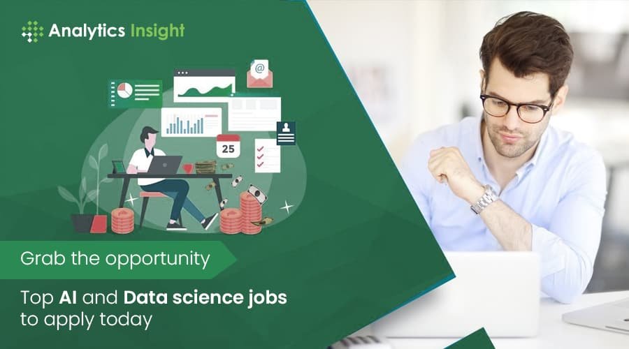 GRAB THE OPPORTUNITY: TOP AI AND DATA SCIENCE JOBS TO APPLY TODAY