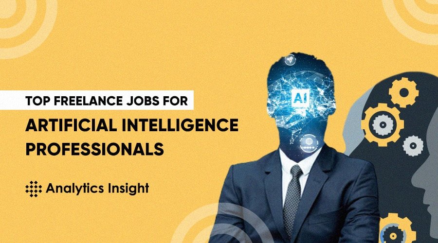 TOP FREELANCE JOBS FOR ARTIFICIAL INTELLIGENCE PROFESSIONALS